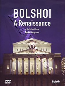 Bolshoi : A Renaissance | Bolcho, une renaissance  |   DVD